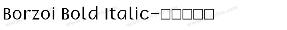 Borzoi Bold Italic字体转换